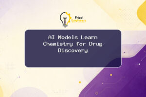 AI Models Learn Chemistry for Drug Discovery