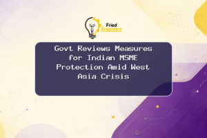 Govt Reviews Measures for Indian MSME Protection Amid West Asia Crisis
