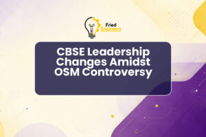 CBSE Leadership Changes Amidst OSM Controversy