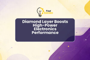 Diamond Layer Boosts High-Power Electronics Performance
