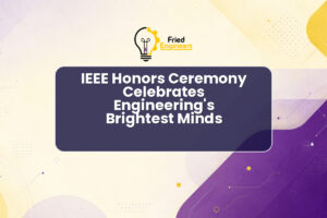 IEEE Honors Ceremony Celebrates Engineering’s Brightest Minds