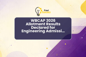 WBCAP 2026 Allotment Results Declared for Engineering Admissions