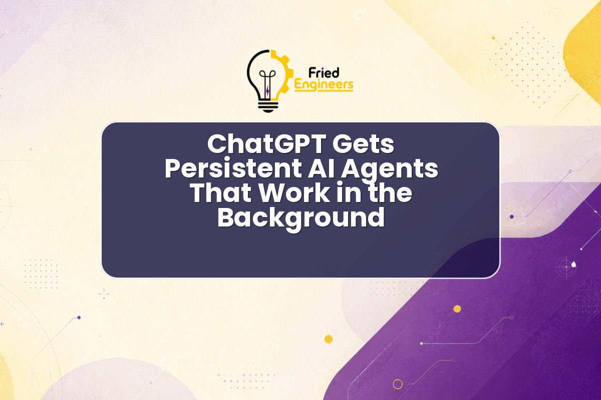 ChatGPT Gets Persistent AI Agents That Work in the Background