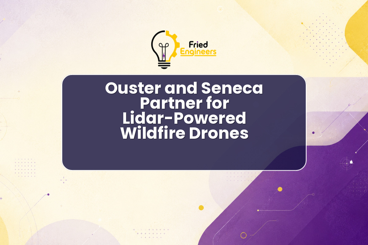 Ouster and Seneca Partner for Lidar-Powered Wildfire Drones