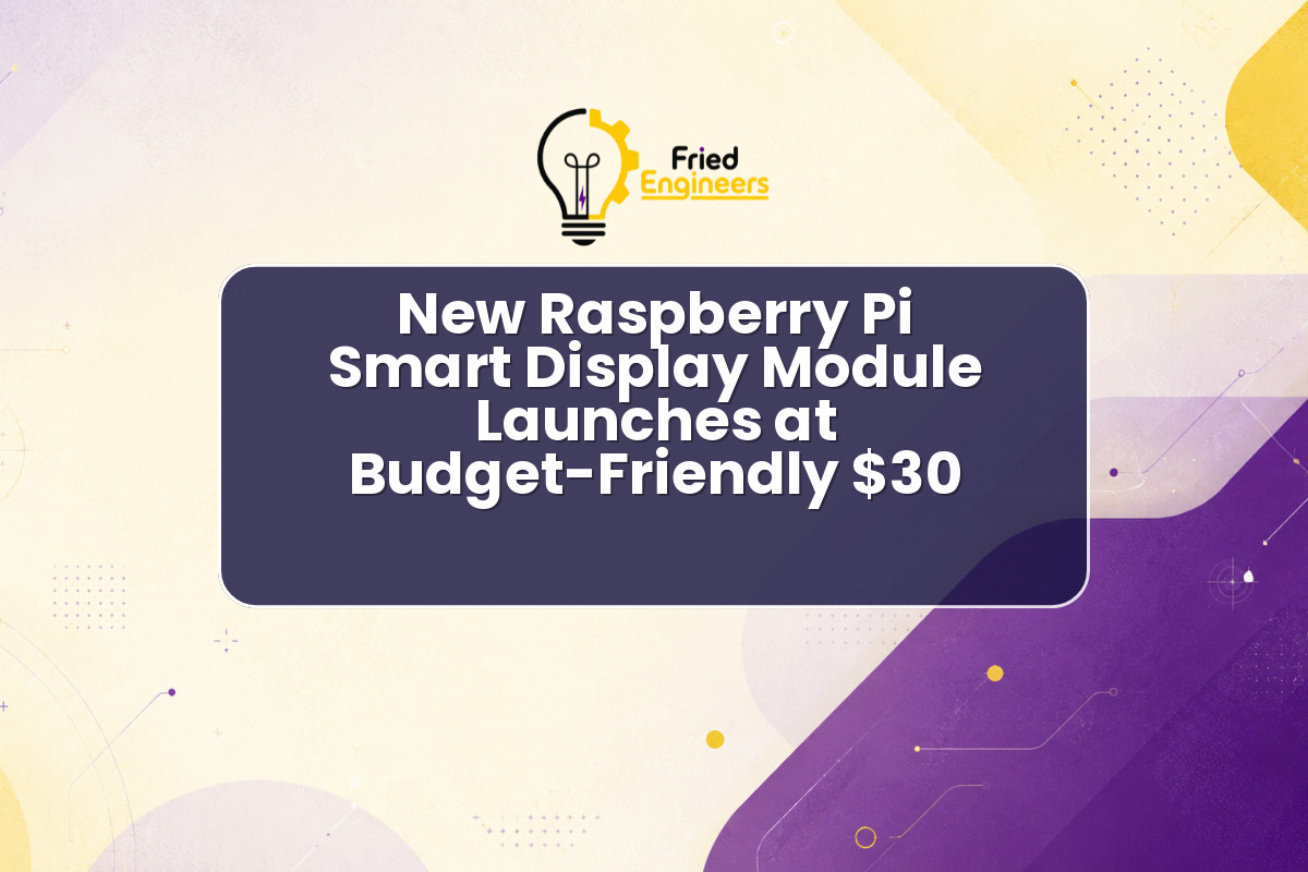 New Raspberry Pi Smart Display Module Launches at Budget-Friendly $30