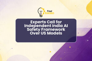 Experts Call for Independent India AI Safety Framework Over US Models