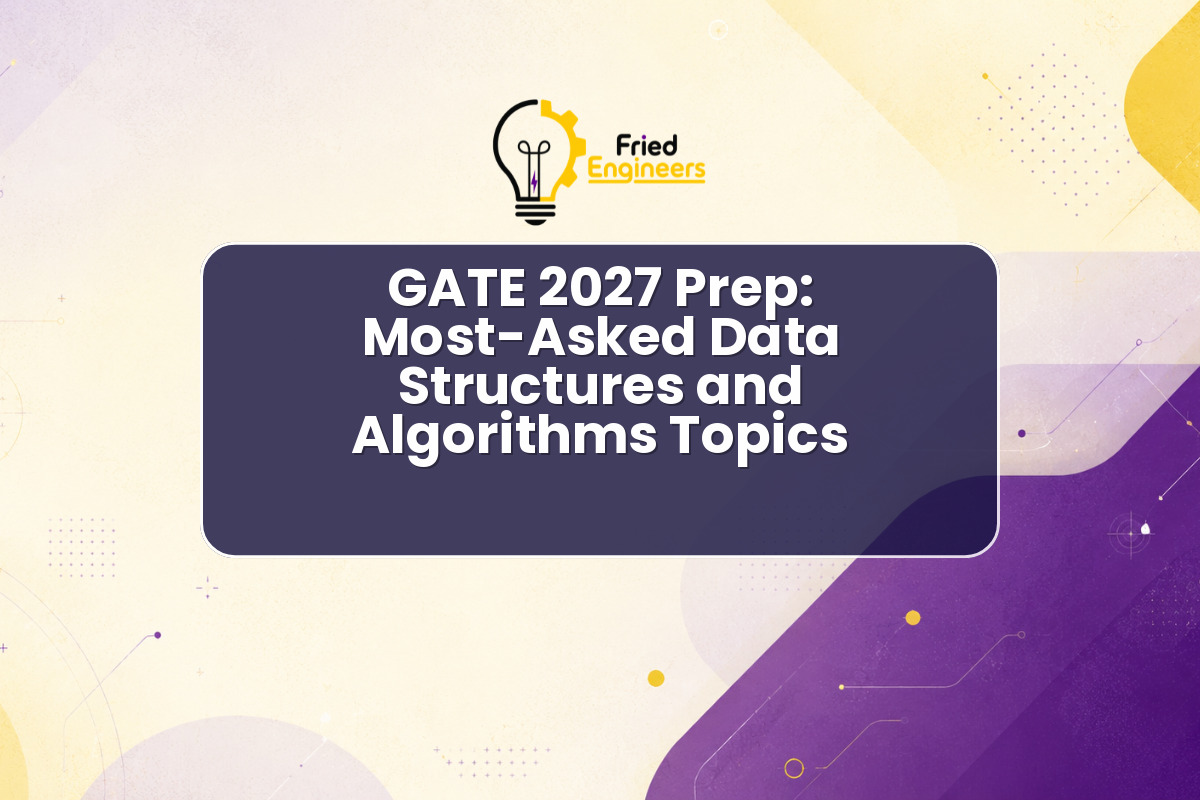 GATE 2027 Prep: Most-Asked Data Structures and Algorithms Topics