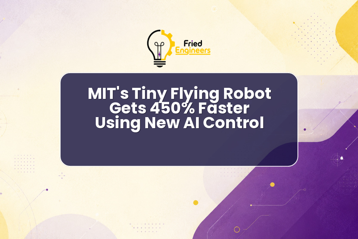 MIT’s Tiny Flying Robot Gets 450% Faster Using New AI Control