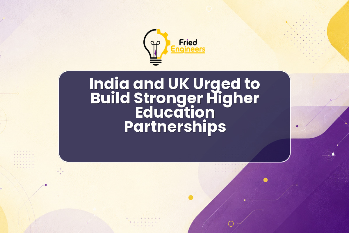 India and UK Urged to Build Stronger Higher Education Partnerships
