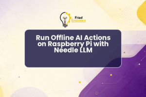 Run Offline AI Actions on Raspberry Pi with Needle LLM