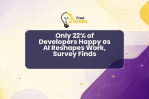 Only 22% of Developers Happy as AI Reshapes Work, Survey Finds