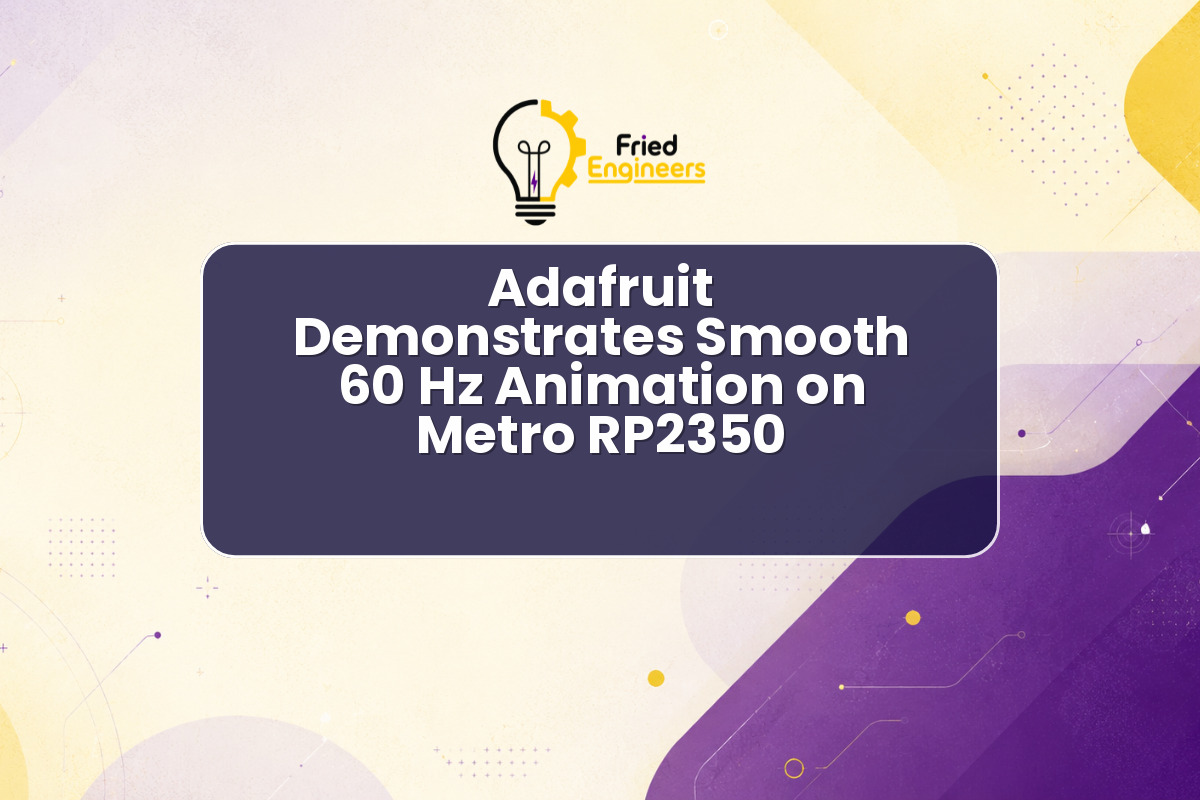Adafruit Demonstrates Smooth 60 Hz Animation on Metro RP2350