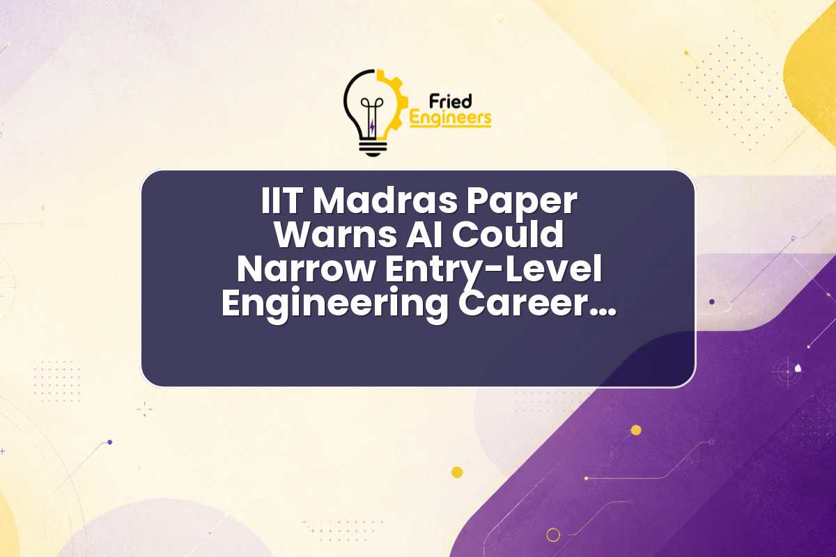 IIT Madras Paper Warns AI Could Narrow Entry-Level Engineering Career Paths