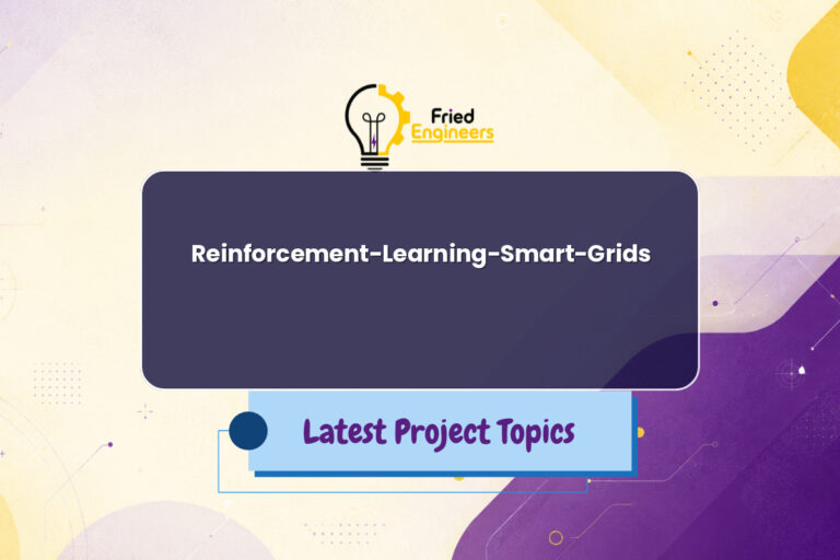 Reinforcement-Learning-Smart-Grids - Fried Engineers Project Topic